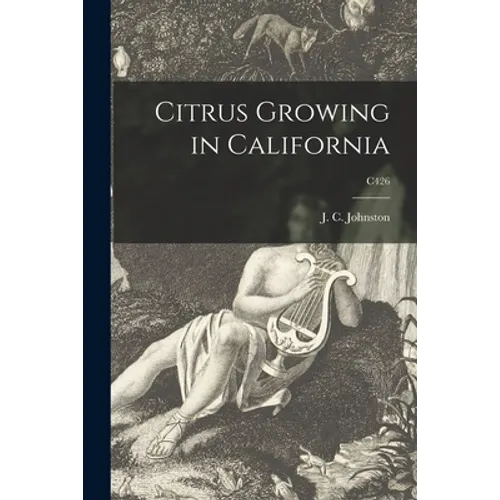 Citrus Growing in California; C426