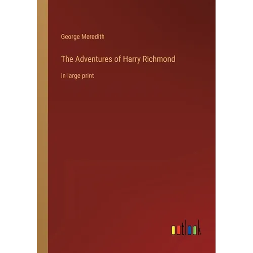 The Adventures of Harry Richmond: in large print