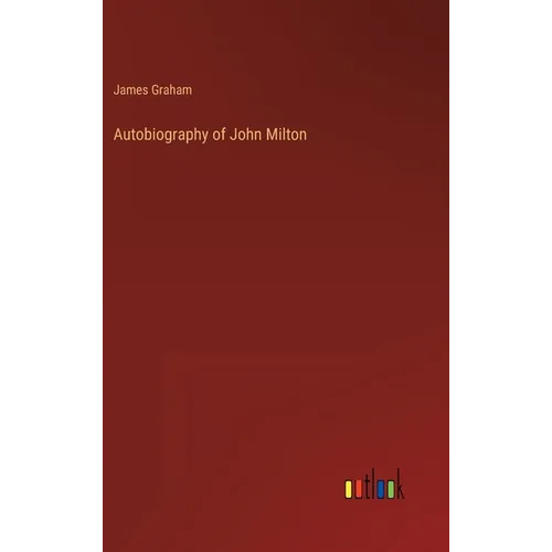 Autobiography of John Milton