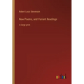 New Poems, and Variant Readings: in large print