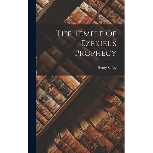 The Temple Of Ezekiel's Prophecy