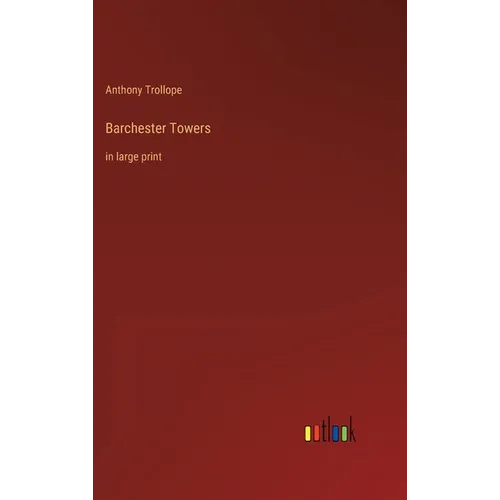 Barchester Towers: in large print