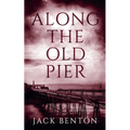 Along the Old Pier