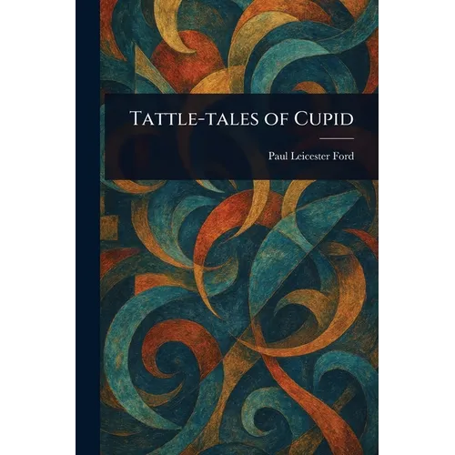 Tattle-tales of Cupid
