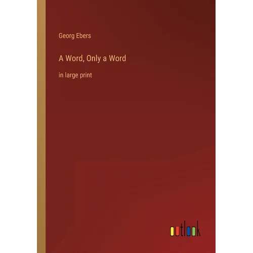 A Word, Only a Word: in large print