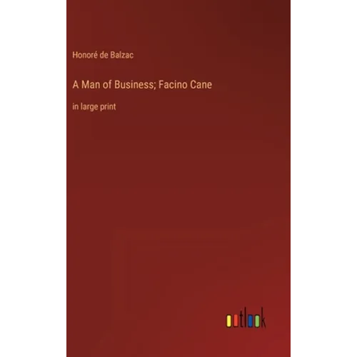 A Man of Business; Facino Cane: in large print