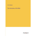 The Astronomy of the Bible