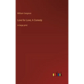 Love for Love; A Comedy: in large print