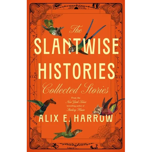 The Slantwise Histories: Collected Stories