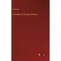 A Handbook of Sewage Utilization