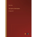 The Spirit of the Border: in large print