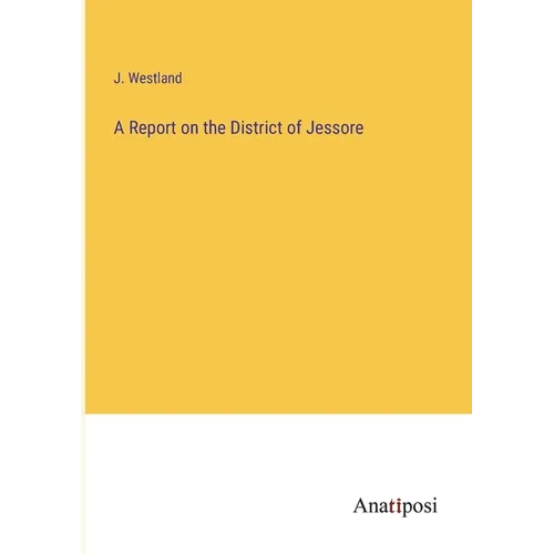 A Report on the District of Jessore