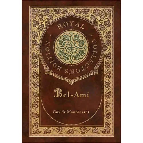 Bel-Ami (Royal Collector's Edition) (Case Laminate Hardcover with Jacket)