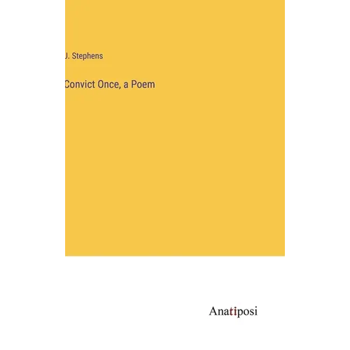 Convict Once, a Poem