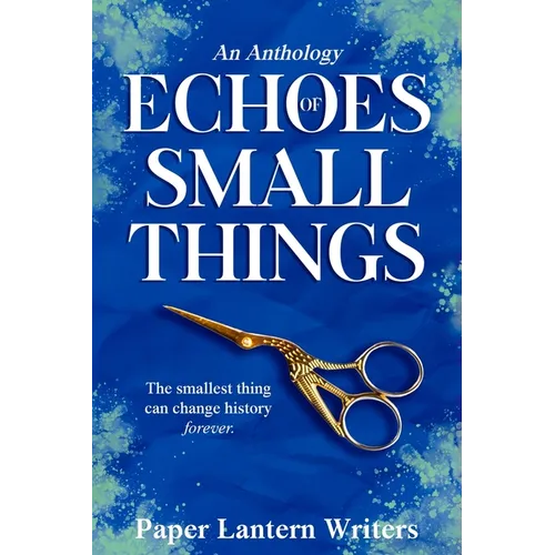 Echoes of Small Things