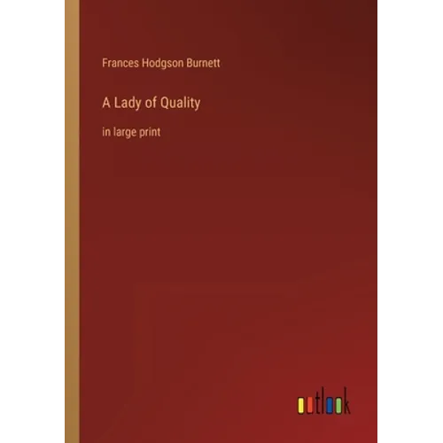 A Lady of Quality: in large print
