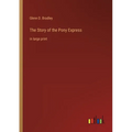 The Story of the Pony Express: in large print