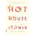 Hothouse Flower: and the Nine Plants of Desire