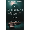 A Bureaucratic Desire For Revenge