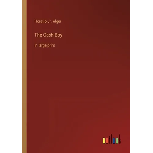 The Cash Boy: in large print