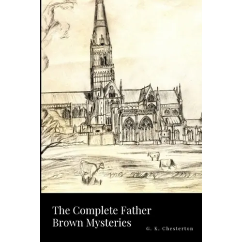 The Complete Father Brown Mysteries