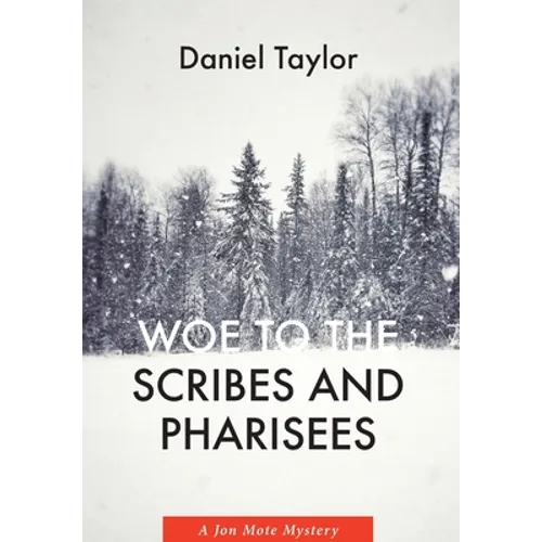 Woe to the Scribes and Pharisees: A Jon Mote Mystery