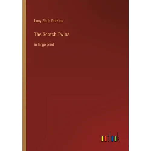 The Scotch Twins: in large print