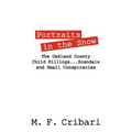 Portraits in the Snow: The Oakland County Child Killings...Scandals and Small Conspiracies