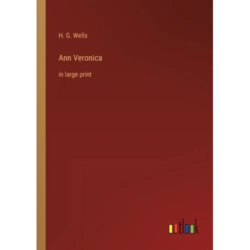 Ann Veronica: in large print