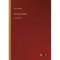 Burning Daylight: in large print