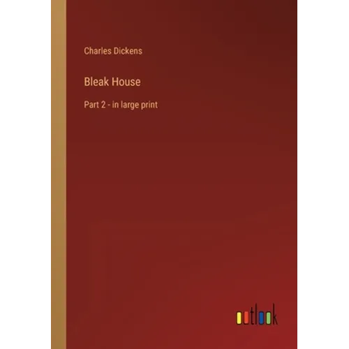 Bleak House: Part 2 - in large print