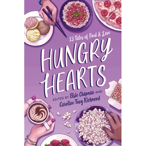 Hungry Hearts: 13 Tales of Food & Love