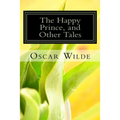 The Happy Prince, and Other Tales
