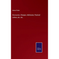Discourses, Charges, Addresses, Pastoral Letters, etc. etc.