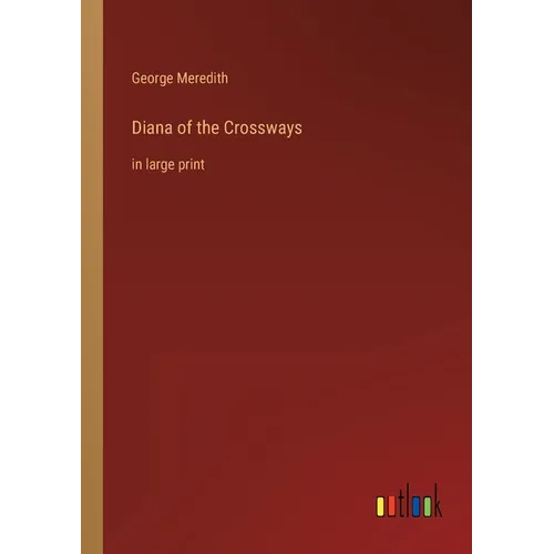 Diana of the Crossways: in large print