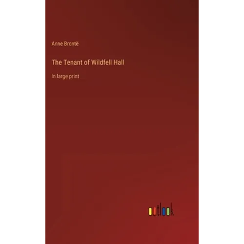 The Tenant of Wildfell Hall: in large print