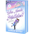 Who Needs Mistletoe?: An Advent Romance