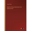 Reports of Cases Determined in the Supreme Court