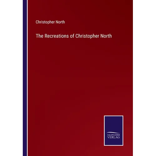 The Recreations of Christopher North