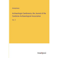 Archaeologia Cambrensis, the Journal of the Cambrian Archaeological Association: Vol. 2