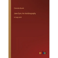 Jane Eyre; An Autobiography: in large print