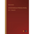 Life And Adventures Of Nicholas Nickleby: Part 1 - in large print