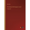 The Fortune of the Rougons; A novel: in large print