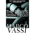 The Devil's Sperm Is Cold