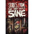 Stories from the Not Very Sane: Volume 1