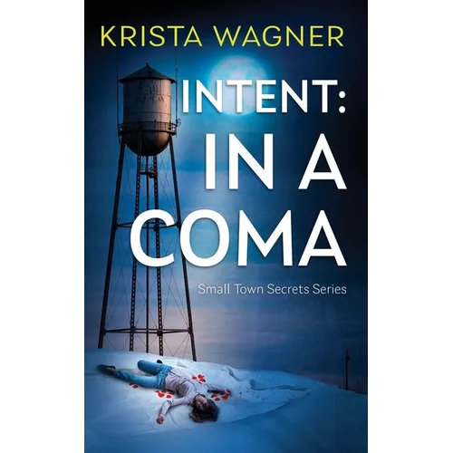 Intent: In A Coma: A Mystery Suspense (Book #5)