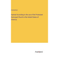 Hymnal According to the use of the Protestant Episcopal Church in the United States of America