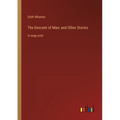 The Descent of Man; and Other Stories: in large print