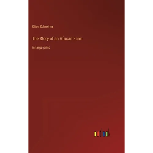 The Story of an African Farm: in large print