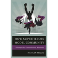 How Superheroes Model Community: Philosophically, Communicatively, Relationally